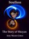 [Soul Quest 0.50] • Soulless · the Story of Shayan (Prequel to the Soul Quest Trilogy)